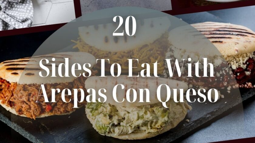 What To Eat With Arepas Con Queso