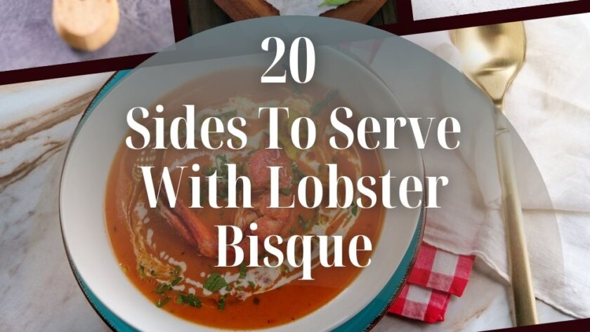 Sides To Serve With Lobster Bisque