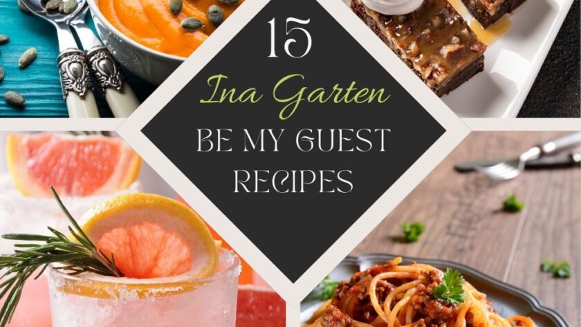 15 Ina Garten Be My Guest Recipes