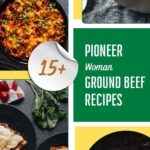 15+ Pioneer Woman Ground Beef Recipes