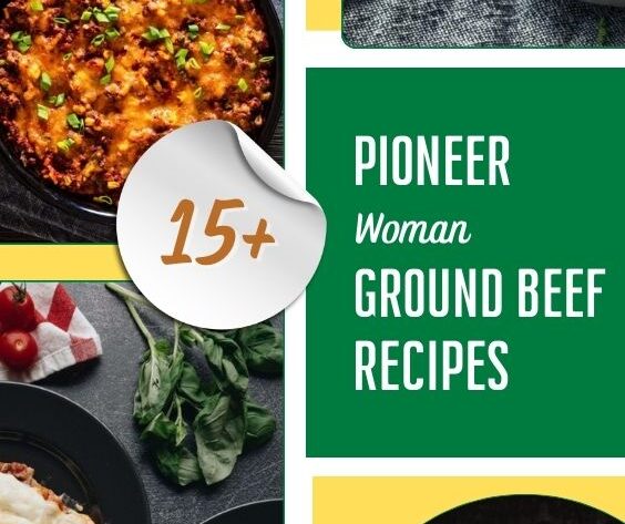 15+ Pioneer Woman Ground Beef Recipes