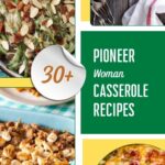 30+ Pioneer Woman Casserole Recipes