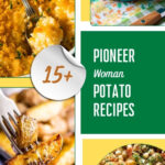 15+ Pioneer Woman Potato Recipes