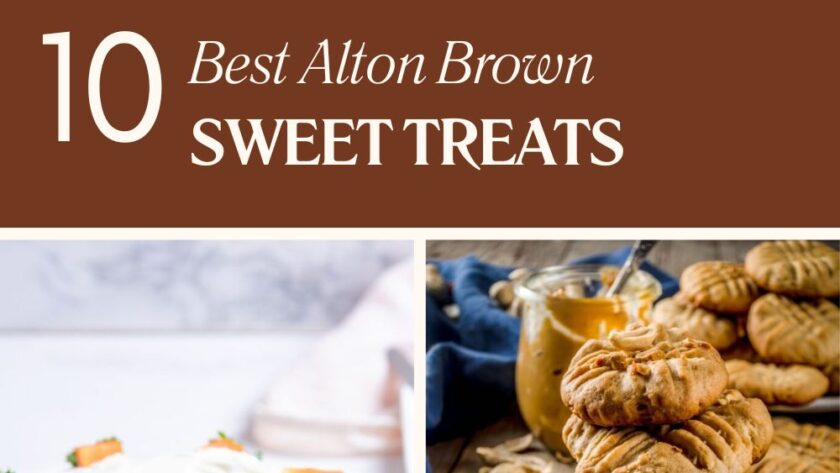 10 Best Alton Brown Sweet Treats