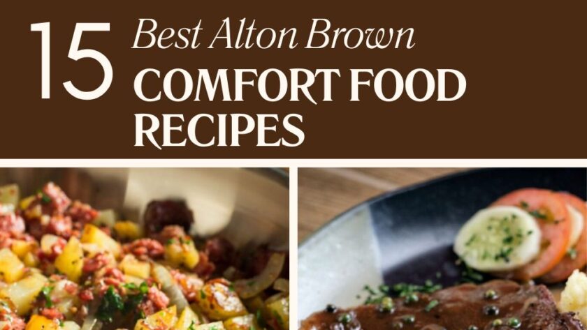 15 Best Alton Brown Comfort Food Recipes