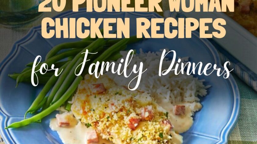 20 Best Pioneer Woman Chicken Recipes for Family Dinners