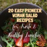 20 Easy Pioneer Woman Salad Recipes for Fresh & Healthy Lunches