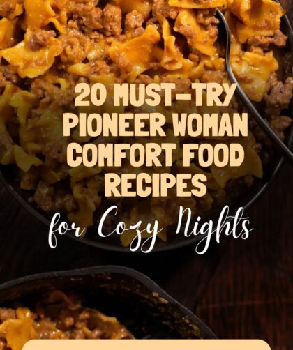 20 Must-Try Pioneer Woman Comfort Food Recipes for Cozy Nights