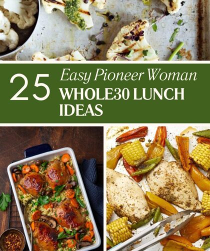 25 Easy Pioneer Woman Whole30 Lunch Ideas (Best Recipes)