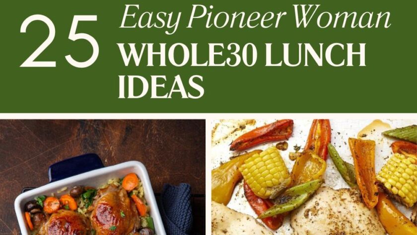 25 Easy Pioneer Woman Whole30 Lunch Ideas (Best Recipes)