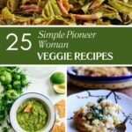 25 Simple Pioneer Woman Veggie Recipes