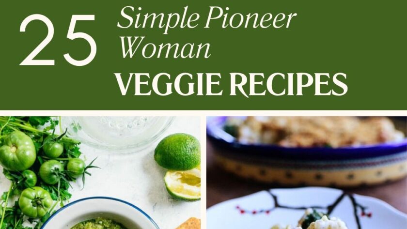 25 Simple Pioneer Woman Veggie Recipes