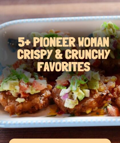 5+ Pioneer Woman Crispy & Crunchy Favorites